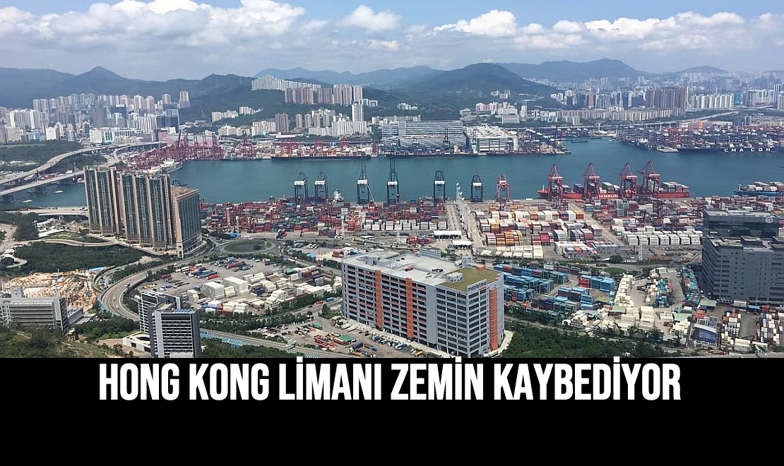 Hong Kong Limanı Zemin Kaybediyor