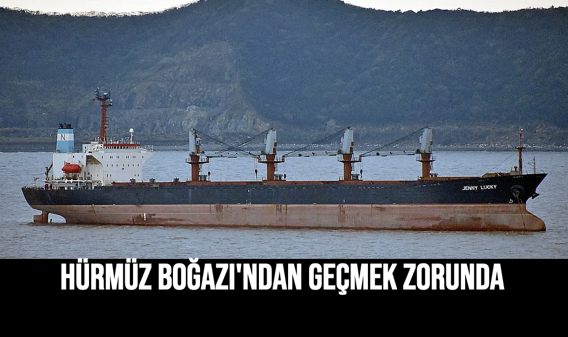 Hürmüz Boğazı'ndan Geçmek Zorunda