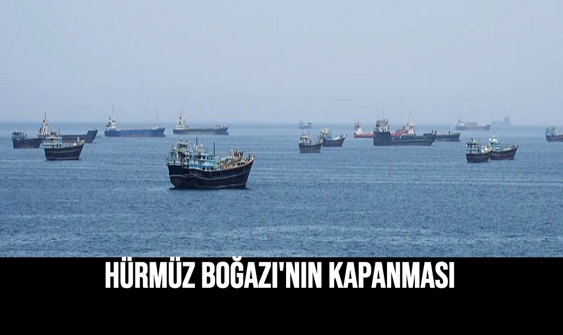 Hürmüz Boğazı'nın Kapanması