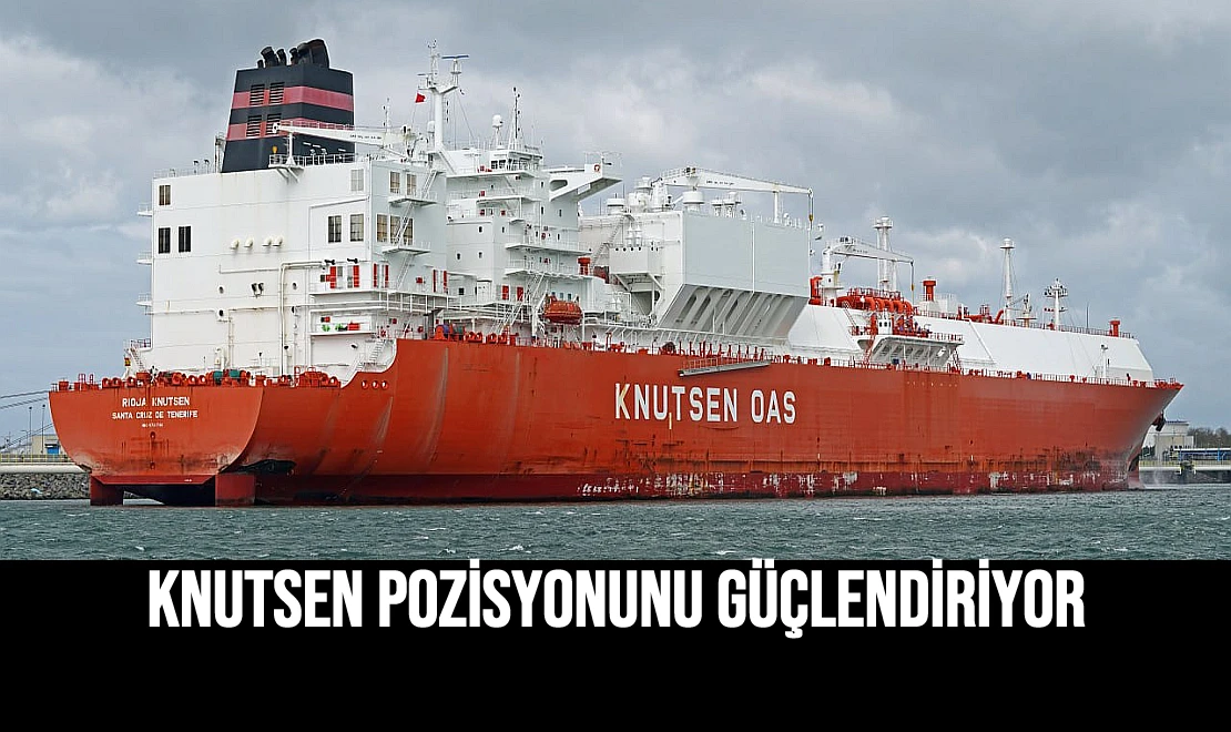 Knutsen Pozisyonunu Güçlendiriyor