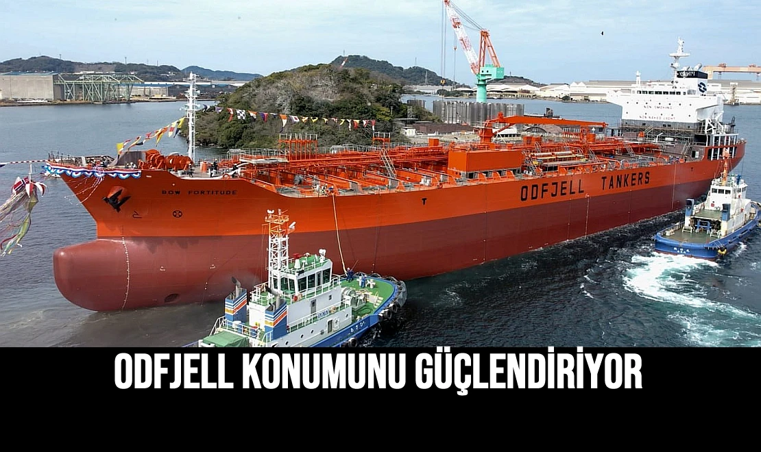 Odfjell Konumunu Güçlendiriyor