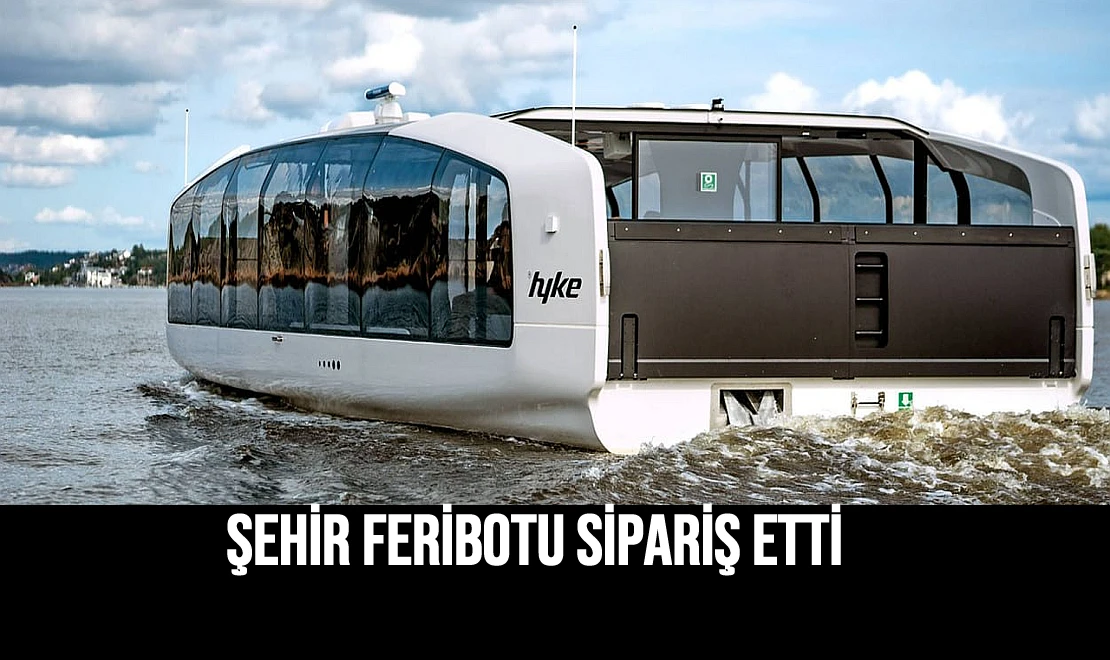 Şehir Feribotu Sipariş Etti