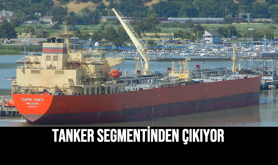 Tanker Segmentinden Çıkıyor