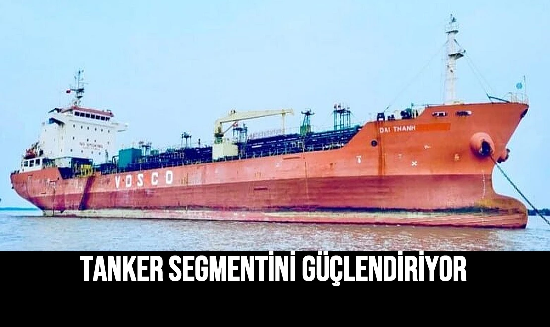 Tanker Segmentini Güçlendiriyor