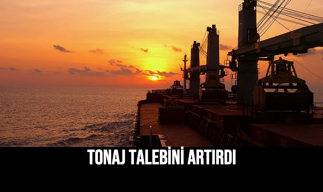 Tonaj Talebini Artırdı