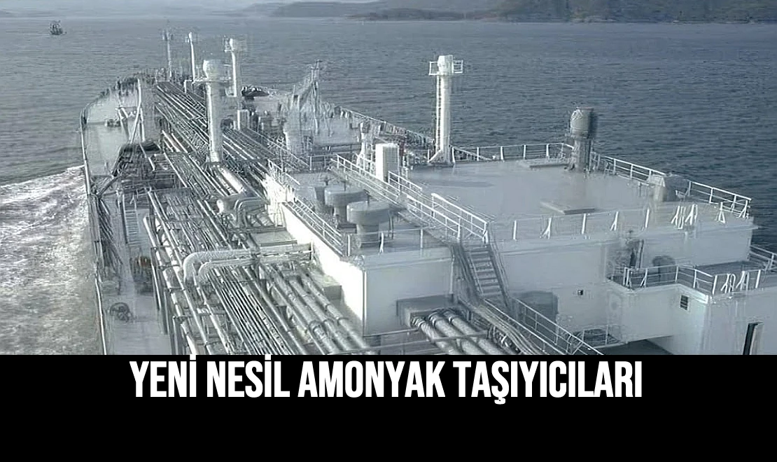 Yeni Nesil Amonyak Taşıyıcıları