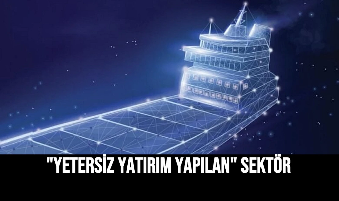 "Yetersiz Yatırım Yapılan" Sektör