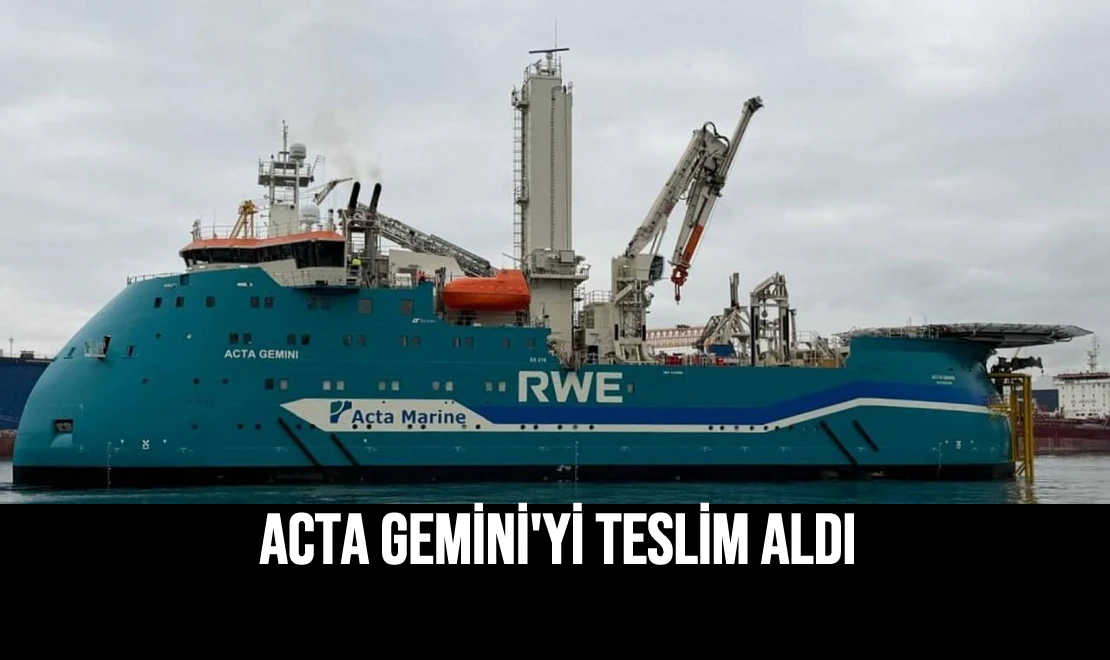 Acta Gemini'yi Teslim Aldı