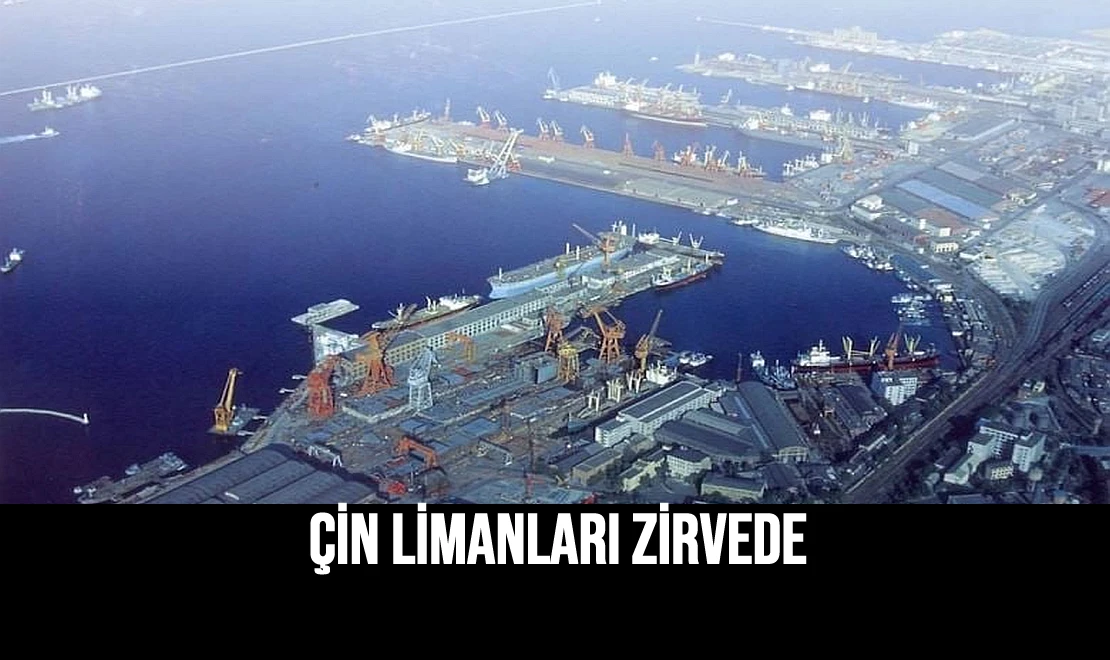 Çin Limanları Zirvede