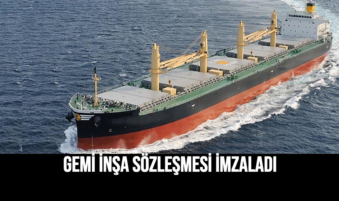 Gemi İnşa Sözleşmesi İmzaladı