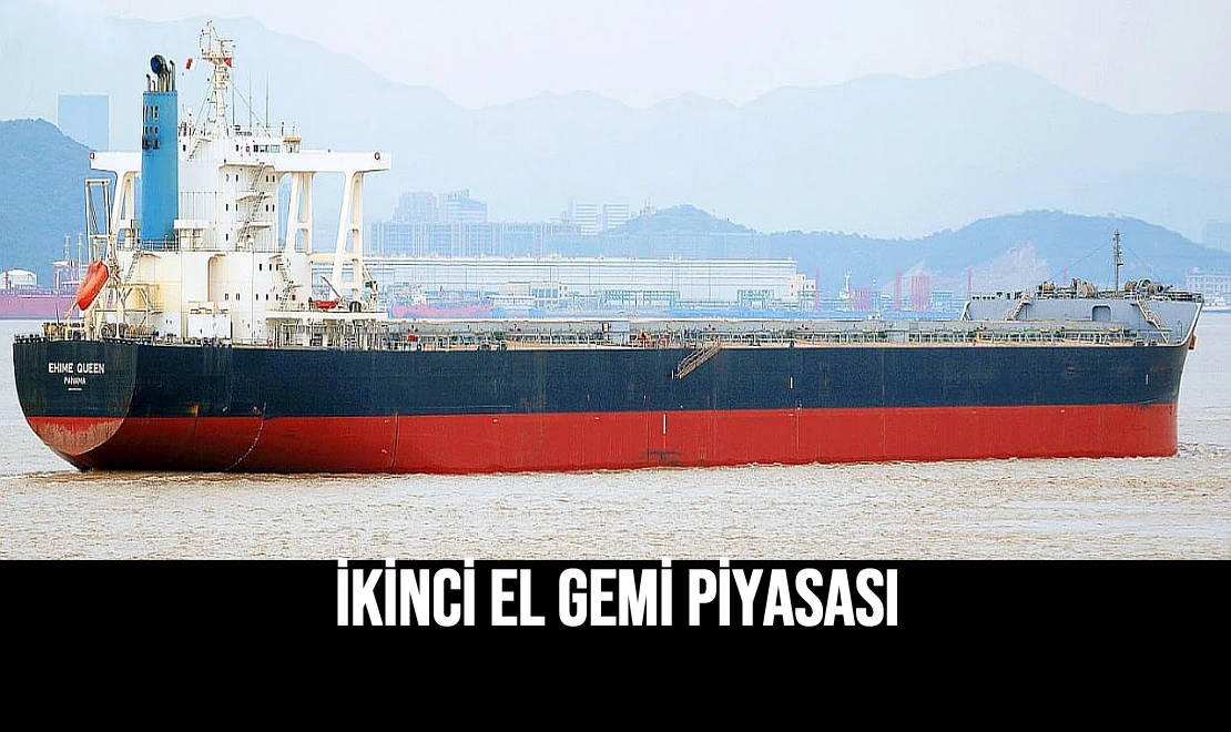 İkinci El Gemi Piyasası