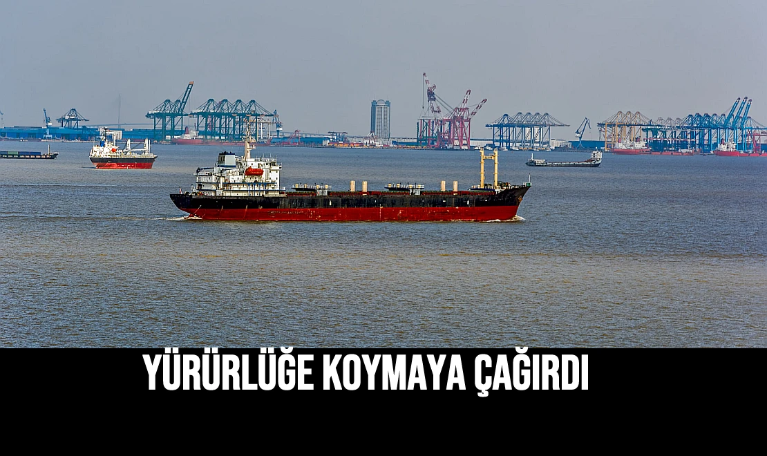 Yürürlüğe Koymaya Çağırdı