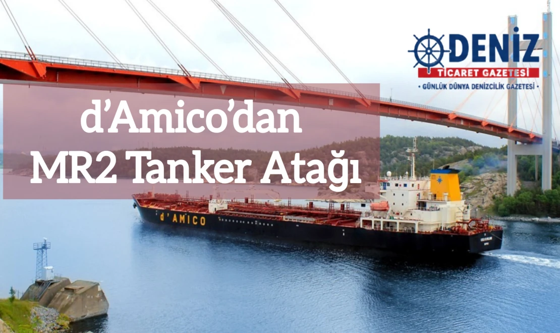 d’Amico’dan MR2 Tanker Atağı