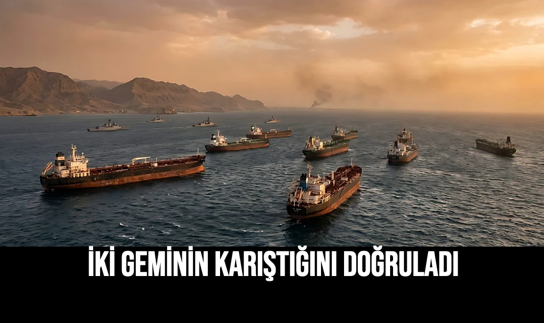 İki Geminin Karıştığını Doğruladı
