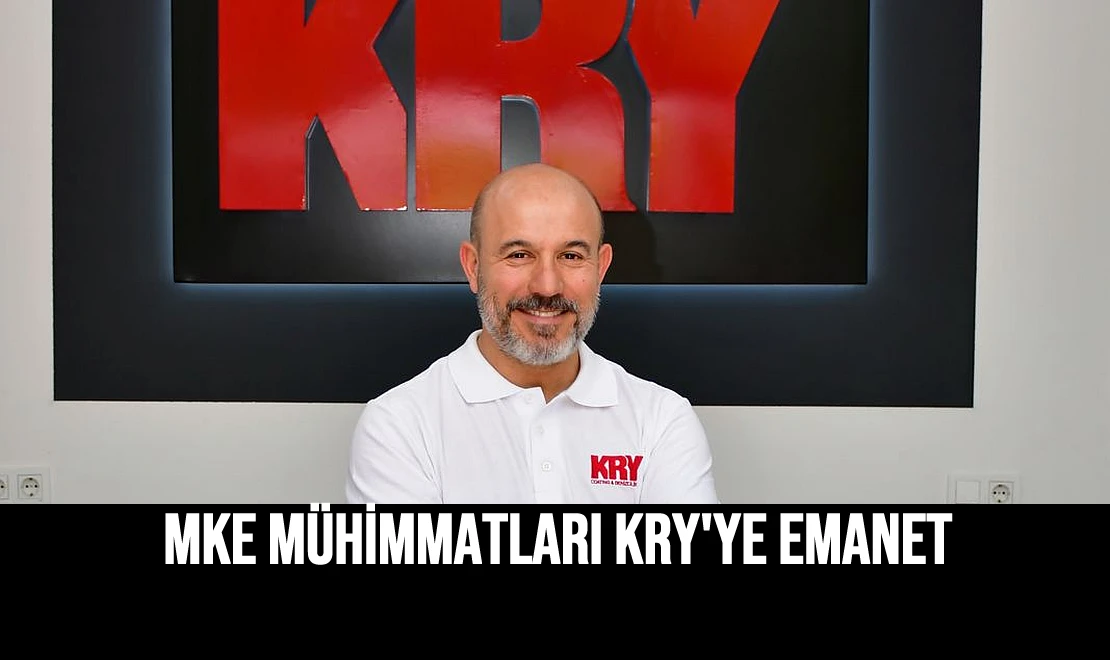 MKE mühimmatları KRY'ye emanet