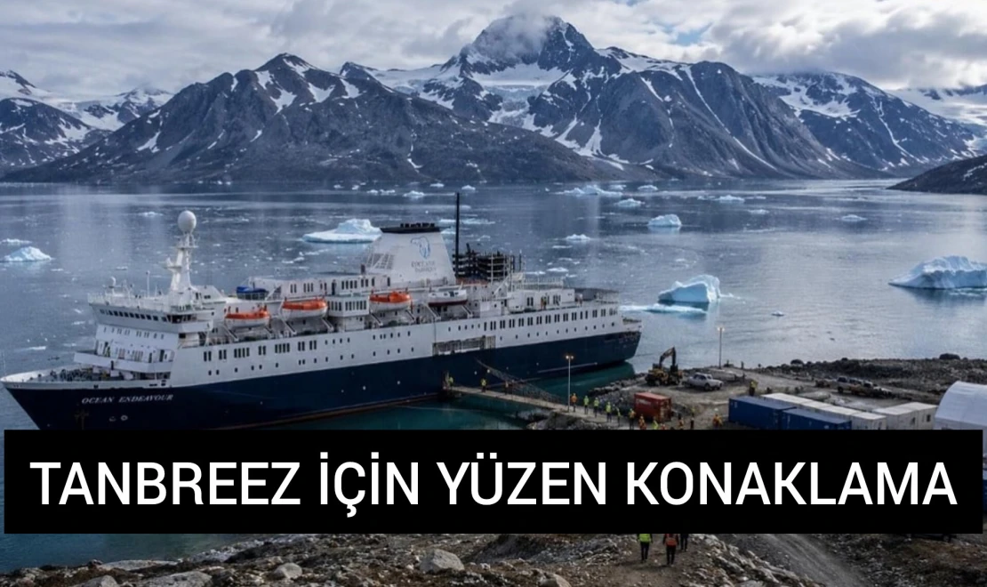TANBREEZ İÇİN YÜZEN KONAKLAMA