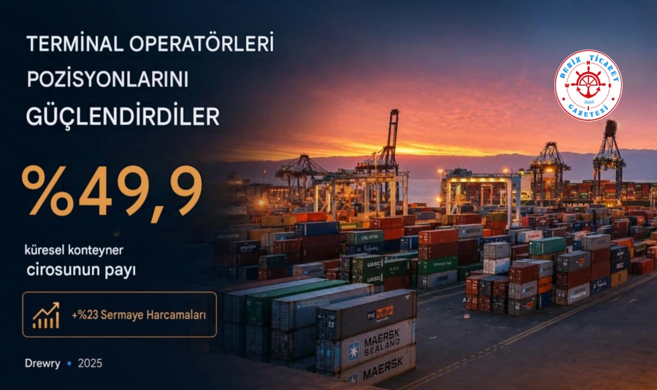 TERMİNAL OPERATÖRLERİ POZİSYONLARINI GÜÇLENDİRDİLER