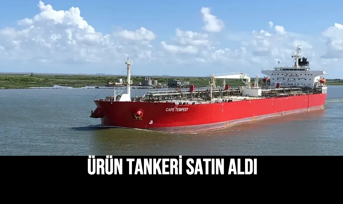 Ürün Tankeri Satın Aldı