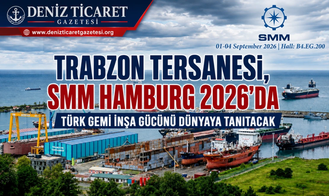 Trabzon Tersanesi, SMM Hamburg 2026’da Türk Gemi İnşa Gücünü Tanıtacak