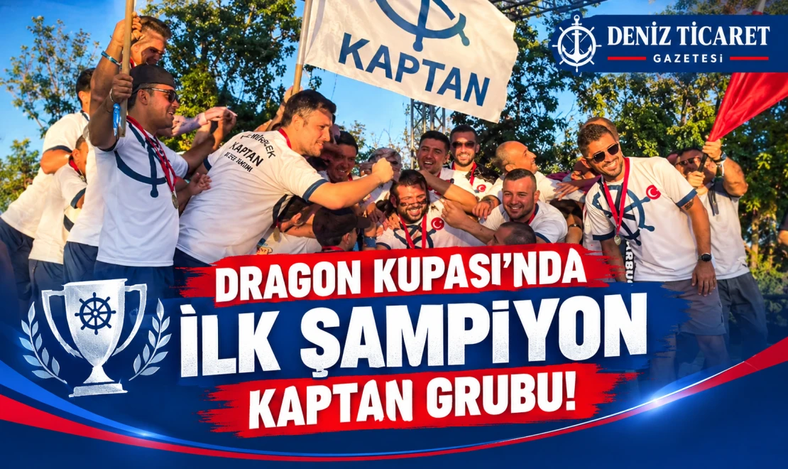 DRAGON KUPASI’NDA İLK ŞAMPİYON KAPTAN GRUBU!