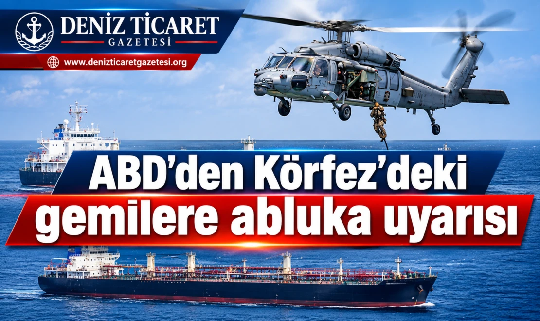 ABD’den Körfez’deki Gemilere Abluka Uyarısı