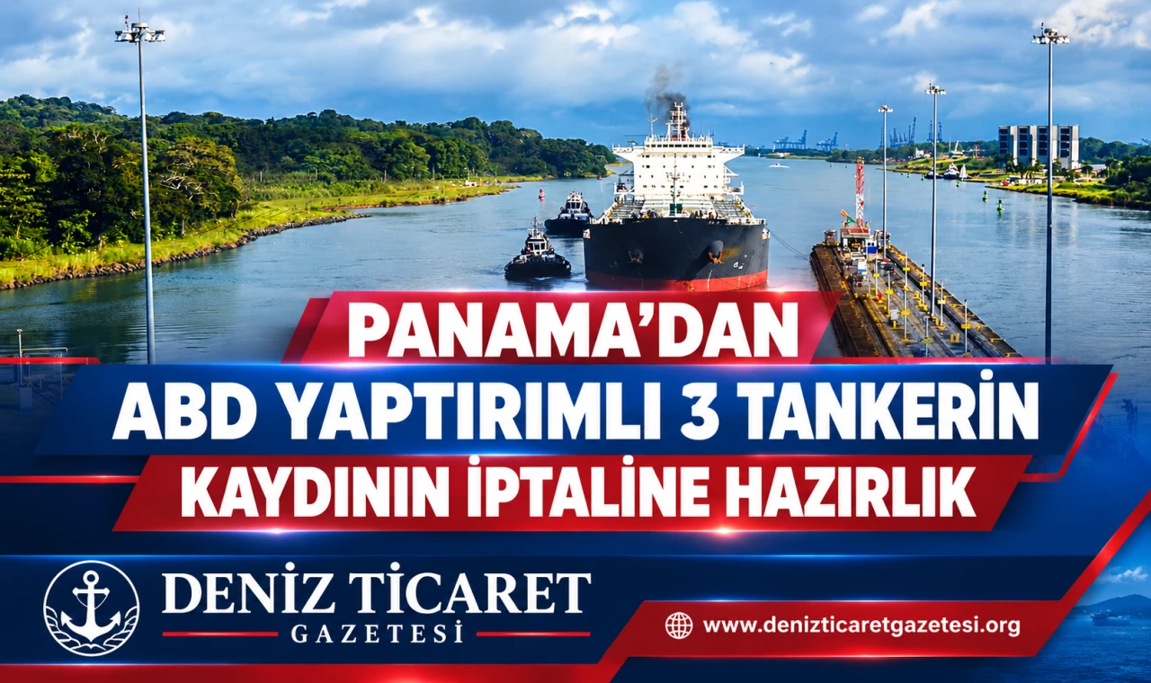 Panama, ABD yaptırımlı üç tankerin kaydını iptal etmeye hazırlanıyor
