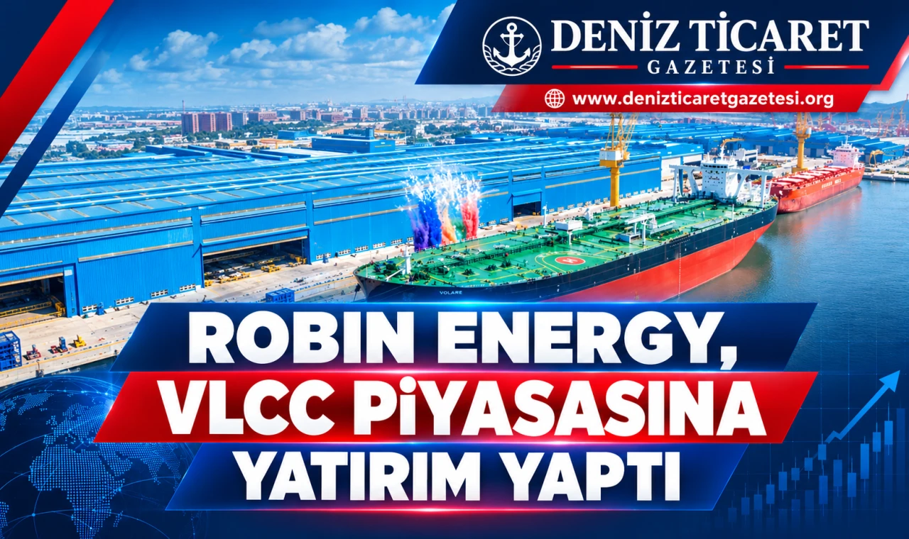 Robin Energy, VLCC piyasasına yatırım yaptı