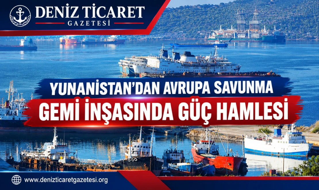 Yunanistan’dan Avrupa Savunma Gemi İnşasında Güç Hamlesi