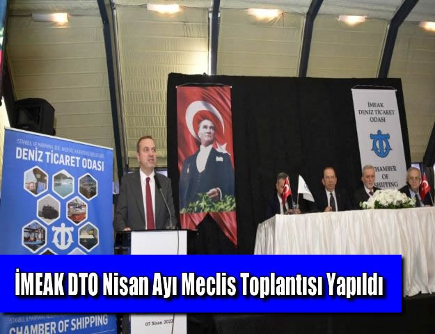 İMEAK DTO Nisan Ayı Meclis Toplantısı Yapıldı