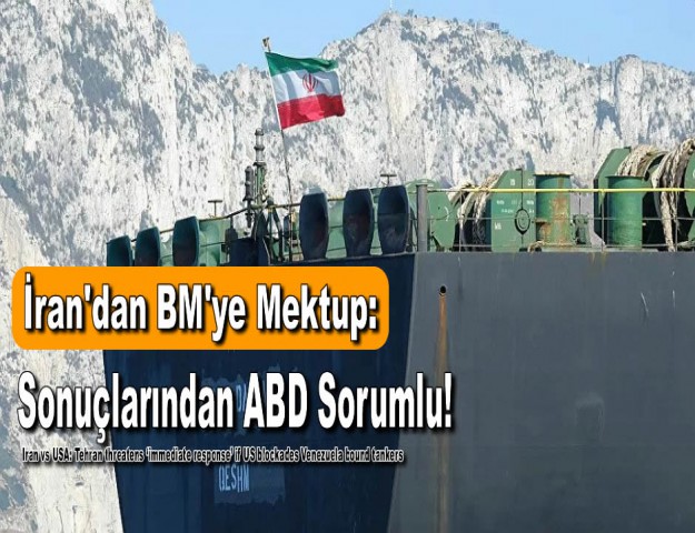 İran'dan BM'ye Mektup: Sonuçlarından ABD Sorumlu!