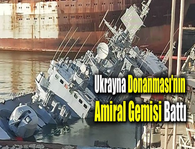 Ukrayna Donanması'nın Amiral Gemisi Battı