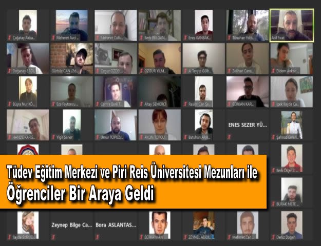 Tüdev Eğitim Merkezi ve Piri Reis Üniversitesi Mezunları ile Öğrenciler Bir Araya Geldi