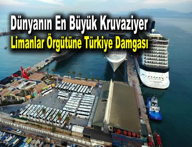 Dünyanın En Büyük Kruvaziyer Limanlar Örgütüne Türkiye Damgası
