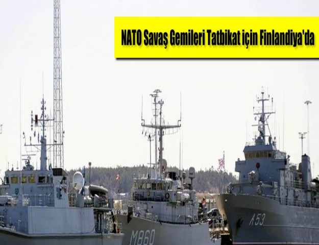 NATO Savaş Gemileri Tatbikat için Finlandiya'da