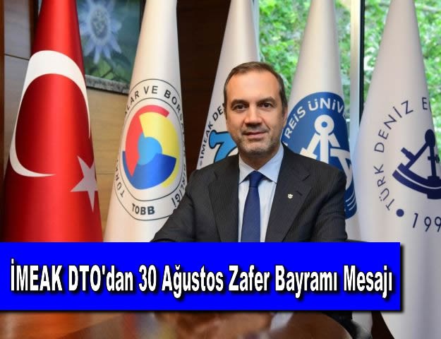 İMEAK DTO'dan 30 Ağustos Zafer Bayramı Mesajı