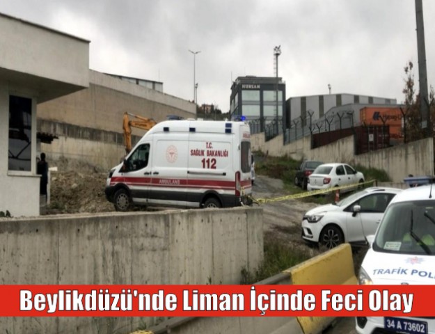 Beylikdüzü'nde Liman İçinde Feci Olay