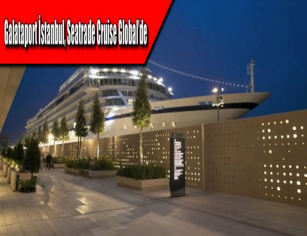 Galataport İstanbul, Seatrade Cruise Global’de