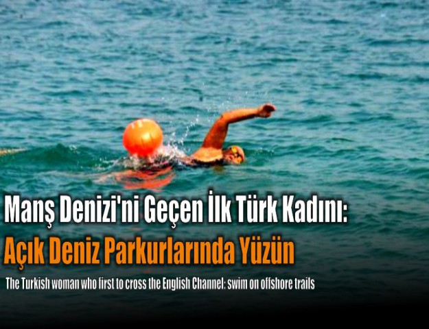 Manş Denizi'ni Geçen İlk Türk Kadını: Açık Deniz Parkurlarında Yüzün