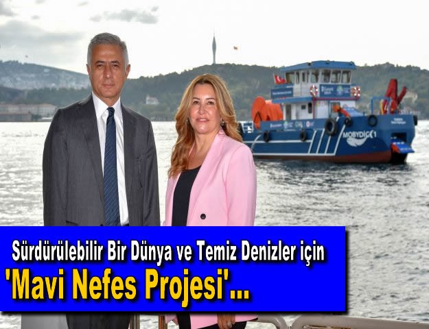 Sürdürülebilir Bir Dünya ve Temiz Denizler için 'Mavi Nefes Projesi'…