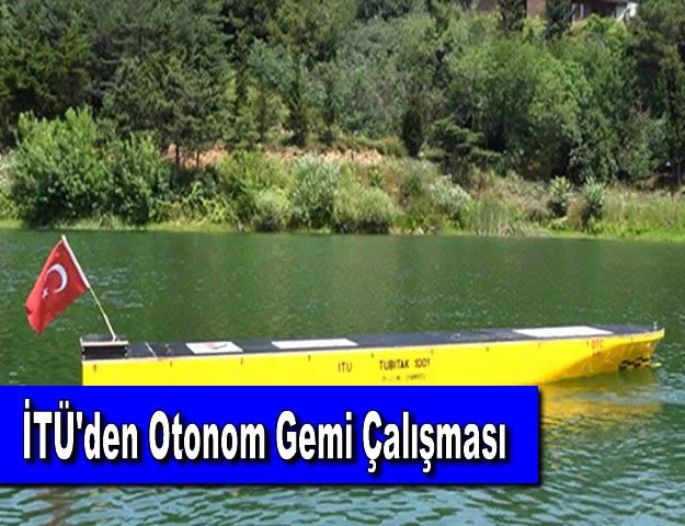 İTÜ'den Otonom Gemi Çalışması