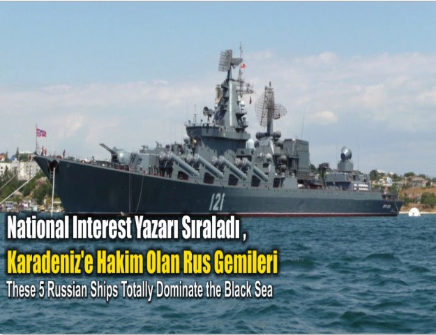National Interest Yazarı Sıraladı , Karadeniz'e Hakim Olan Rus Gemileri