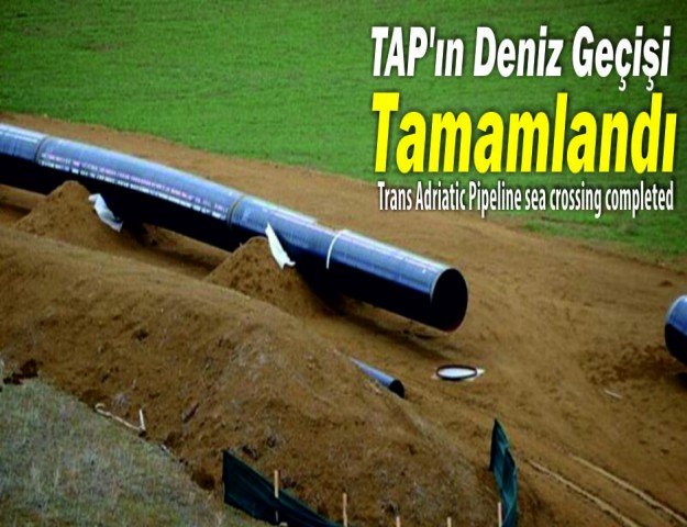 TAP'ın Deniz Geçişi Tamamlandı