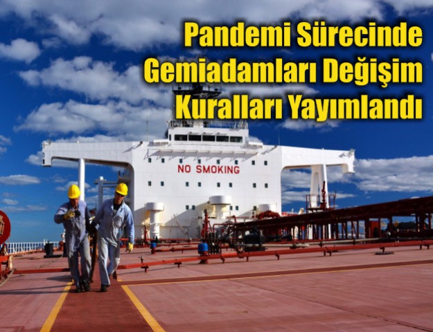 Pandemi Sürecinde Gemiadamları Değişim Kuralları Yayımlandı