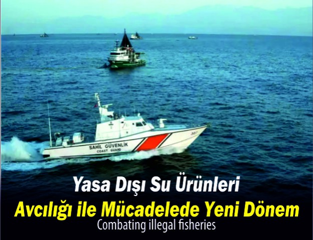 Yasa Dışı Su Ürünleri Avcılığı ile Mücadelede Yeni Dönem