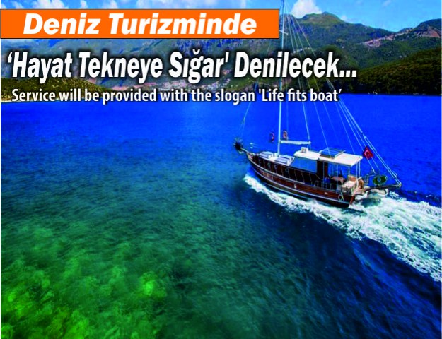 Deniz Turizminde 'Hayat Tekneye Sığar' Denilecek...