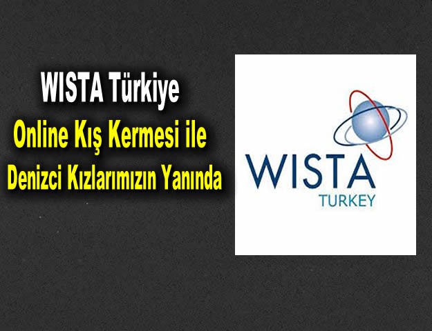 WISTA Türkiye Online Kış Kermesi ile Denizci Kızlarımızın Yanında