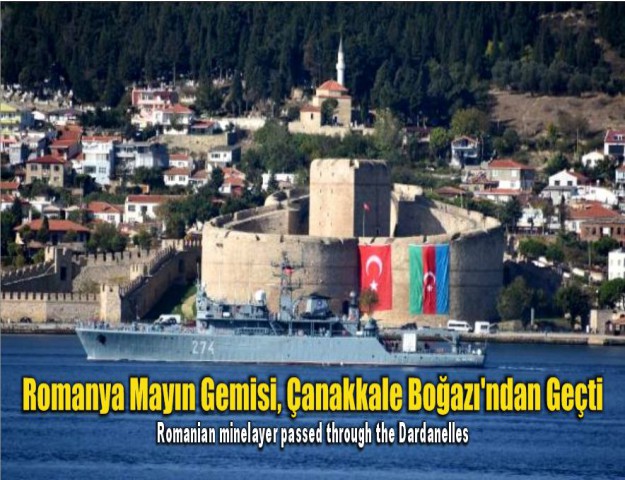 Romanya Mayın Gemisi, Çanakkale Boğazı'ndan Geçti