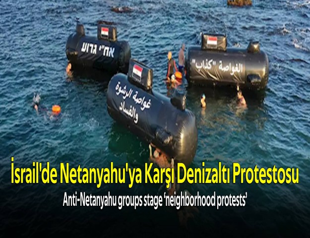 İsrail'de Netanyahu'ya Karşı Denizaltı Protestosu
