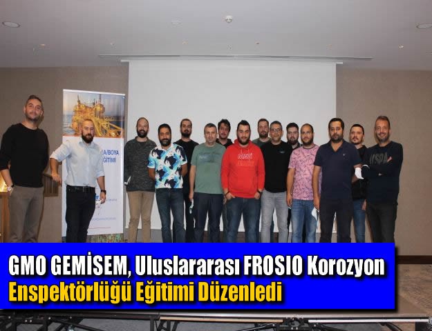 GMO GEMİSEM, Uluslararası FROSIO Korozyon Enspektörlüğü Eğitimi Düzenledi