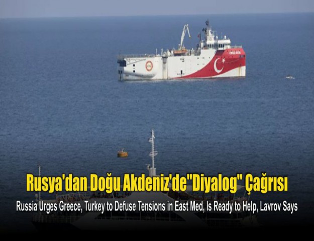 Rusya'dan Doğu Akdeniz'de "Diyalog" Çağrısı